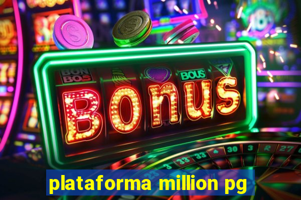 plataforma million pg